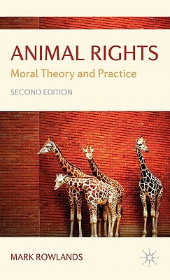 Animal Rights: Moral Theory and Practice