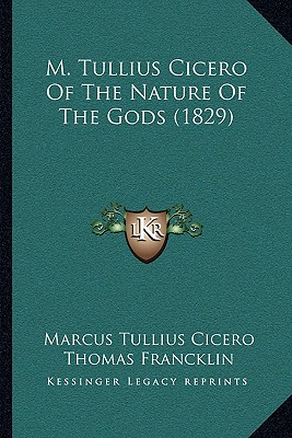 M. Tullius Cicero Of The Nature Of The Gods (1829)