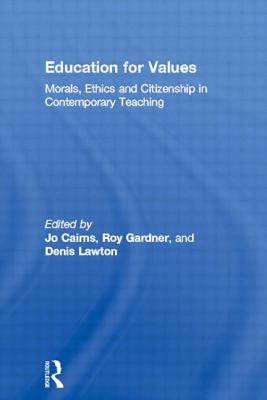 Education for Values: Morals, Ethics and Citizenship in Contemporary Teaching