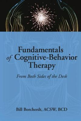 Fundamentals of Cognitive-Behavior Therapy: From Both Sides of the Desk