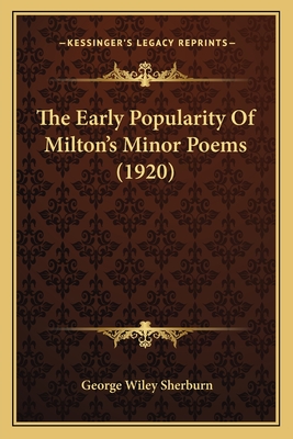 The Early Popularity Of Milton's Minor Poems (1920)