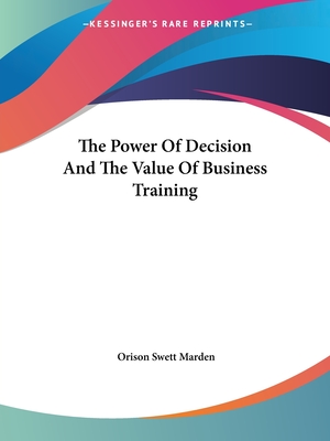 The Power Of Decision And The Value Of Business Training