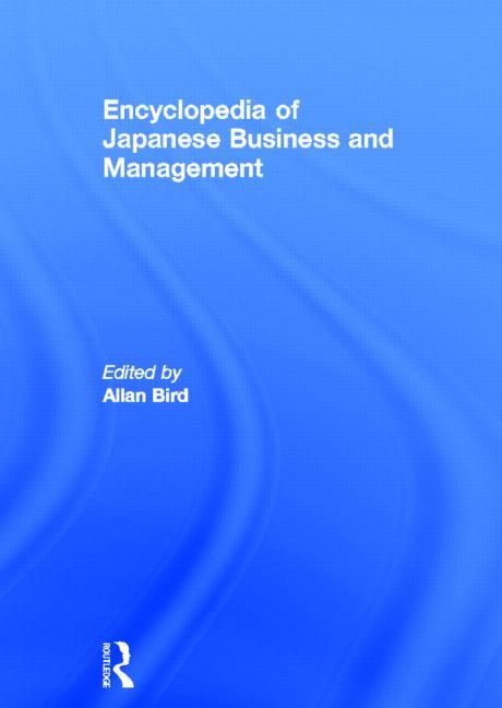 Encyclopedia of Japanese Business and Management