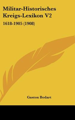 Militar-Historisches Kreigs-Lexikon V2: 1618-1905 (1908)
