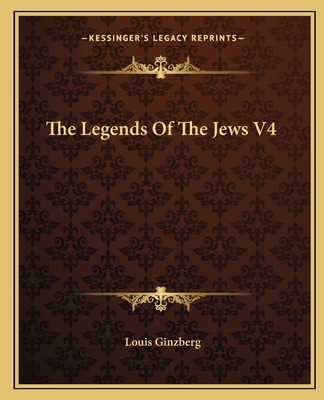 The Legends Of The Jews V4