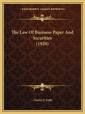 The Law Of Business Paper And Securities (1920)