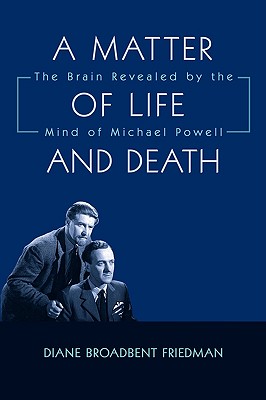 A Matter of Life and Death: The Brain Revealed by the Mind of Michael Powell