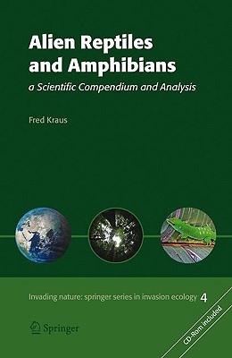 Alien Reptiles and Amphibians: A Scientific Compendium and Analysis [With CDROM]