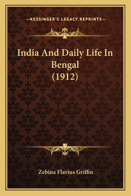 India And Daily Life In Bengal (1912)