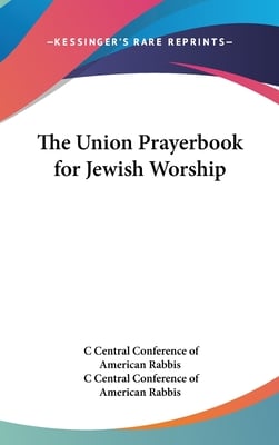 The Union Prayerbook for Jewish Worship
