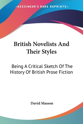 British Novelists And Their Styles: Being A Critical Sketch Of The History Of British Prose Fiction