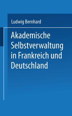 Akademische Selbstverwaltung in Frankreich Und Deutschland: Ein Beitrag Zur Universitätsreform