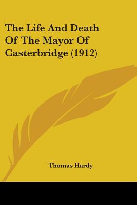 The Life And Death Of The Mayor Of Casterbridge (1912)