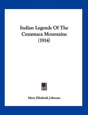 Indian Legends Of The Cuyamaca Mountains (1914)
