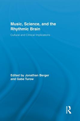 Music, Science, and the Rhythmic Brain: Cultural and Clinical Implications