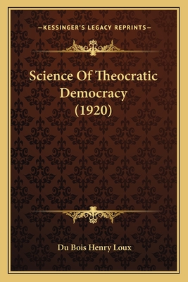 Science Of Theocratic Democracy (1920)
