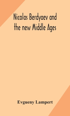 Nicolas Berdyaev And The New Middle Ages