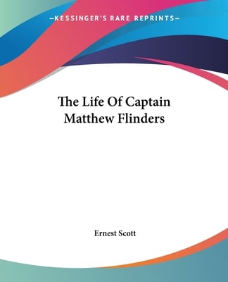 The Life Of Captain Matthew Flinders