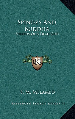 Spinoza And Buddha: Visions Of A Dead God