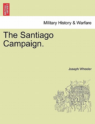 The Santiago Campaign.