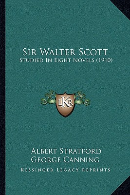 Sir Walter Scott: Studied In Eight Novels (1910)
