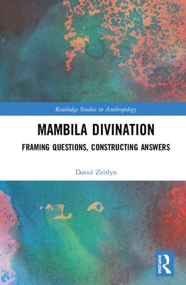 Mambila Divination: Framing Questions, Constructing Answers