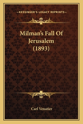 Milman's Fall Of Jerusalem (1893)