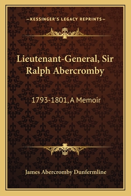 Lieutenant-General, Sir Ralph Abercromby: 1793-1801, A Memoir