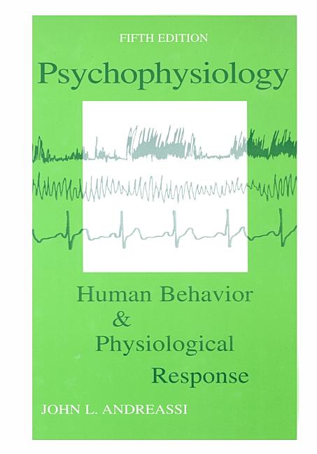Psychophysiology: Human Behavior and Physiological Response