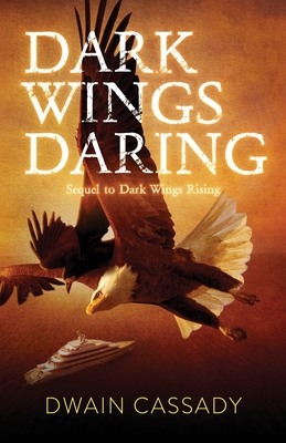 Dark Wings Daring: Sequel to Dark Wings Rising