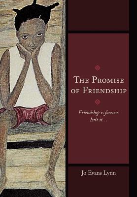 The Promise of Friendship: Friendship Is Forever. Isn't It...
