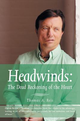 Headwinds: The Dead Reckoning of the Heart