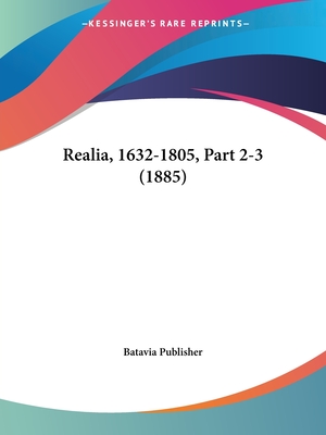 Realia, 1632-1805, Part 2-3 (1885)