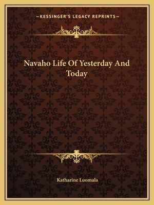 Navaho Life Of Yesterday And Today
