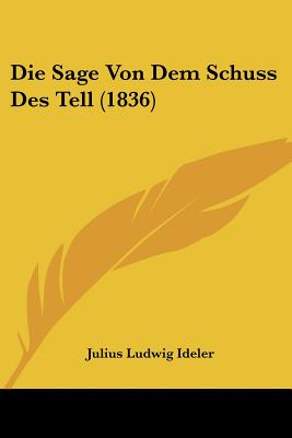Die Sage Von Dem Schuss Des Tell (1836)