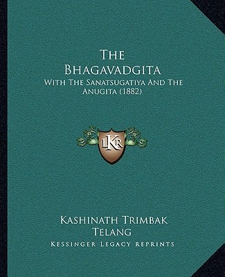 The Bhagavadgita: With The Sanatsugatiya And The Anugita (1882)
