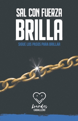 Sal Con Fuerza, Brilla: Sigue Los Pasos Para Brillar