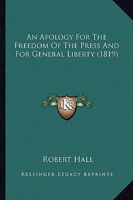 An Apology For The Freedom Of The Press And For General Liberty (1819)