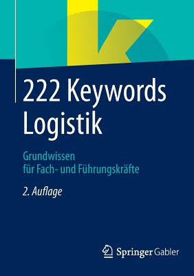 222 Keywords Logistik: Grundwissen Für Fach- Und Führungskräfte