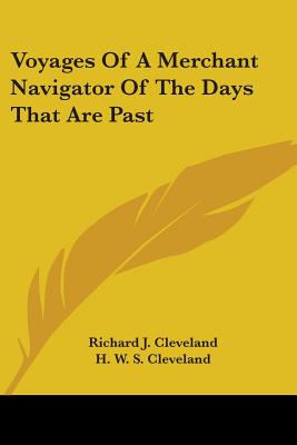 Voyages Of A Merchant Navigator Of The Days That Are Past