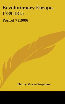 Revolutionary Europe, 1789-1815: Period 7 (1900)