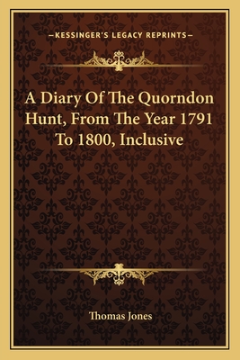 A Diary Of The Quorndon Hunt, From The Year 1791 To 1800, Inclusive