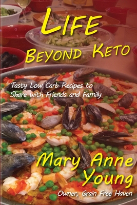 Life Beyond Keto: Tasty Low Carb Recipes to Share with Friends and Family