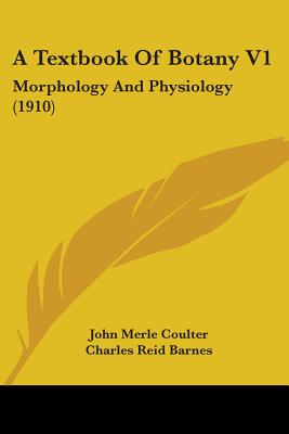 A Textbook Of Botany V1: Morphology And Physiology (1910)