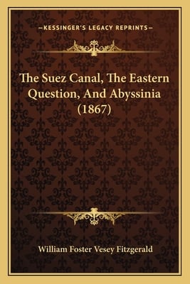 The Suez Canal, The Eastern Question, And Abyssinia (1867)