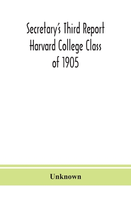 Secretary'S Third Report Harvard College Class Of 1905