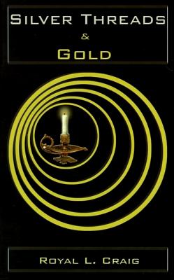 Silver Threads & Gold: The Message of the Mystics