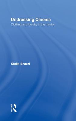 Undressing Cinema: Clothing and identity in the movies