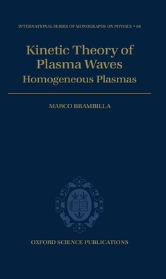 Kinetic Theory of Plasma Waves: Homogeneous Plasmas