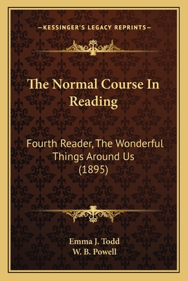 The Normal Course In Reading: Fourth Reader, The Wonderful Things Around Us (1895)